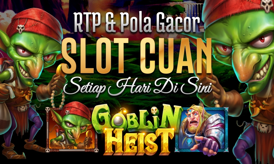 Hot Games Pragmatic Play: Goblin Heist RTP & Pola Gacor Menjadi Slot Paling Cuan Setiap Hari di Sini